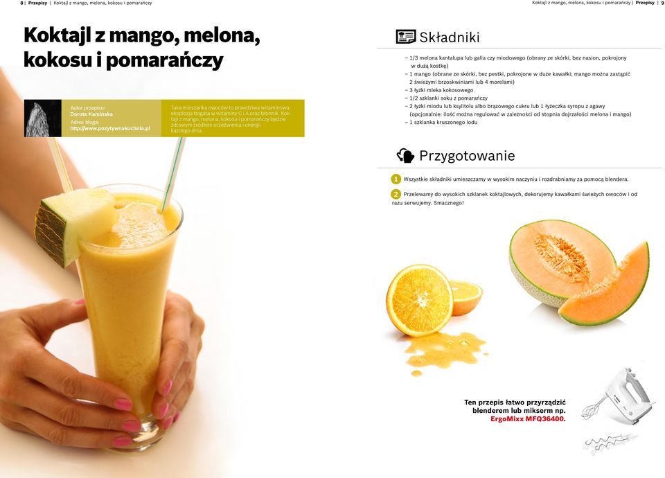 Koktajl z mango, melona, kokosu i pomarańczy będzie zdrowym źródłem orzeźwienia i energii każdego dnia.