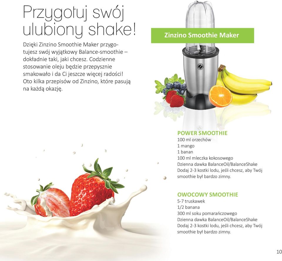 Zinzino Smoothie Maker POWER SMOOTHIE 100 ml orzechów 1 mango 1 banan 100 ml mleczka kokosowego Dzienna dawka BalanceOil/BalanceShake Dodaj 2-3 kostki lodu, jeśli