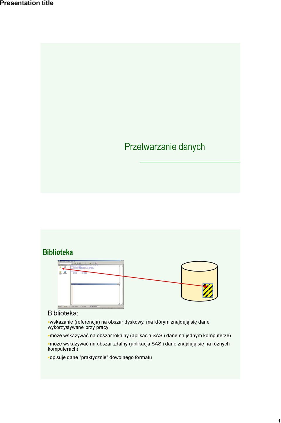 (aplikacja SAS i dane na jednym komputerze) może wskazywać na obszar zdalny (aplikacja