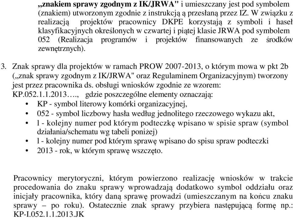 finansowanych ze środków zewnętrznych). 3.