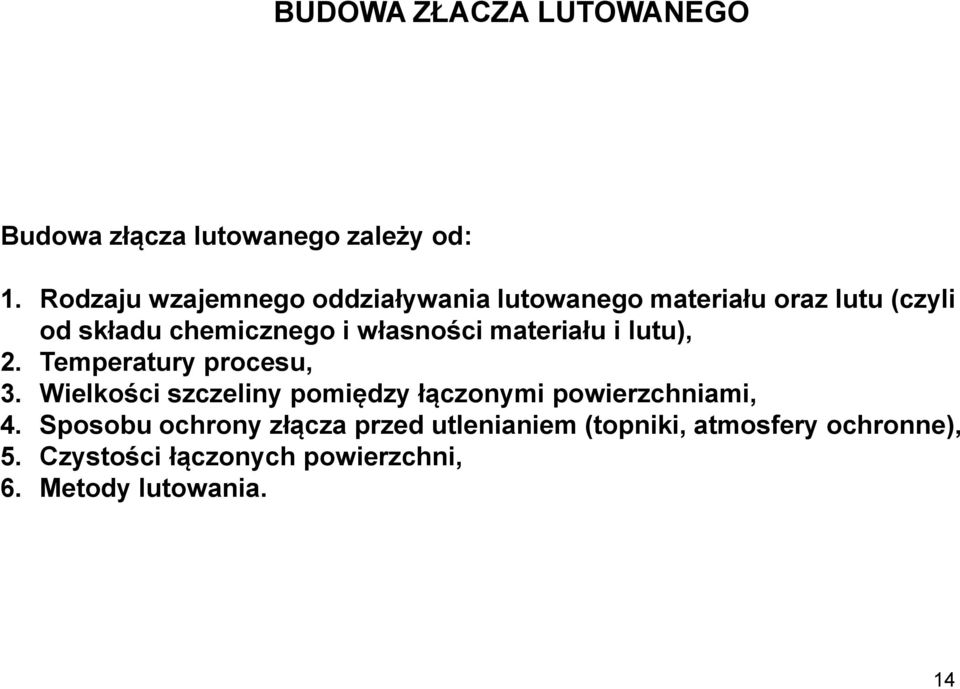 własności materiału i lutu), 2. Temperatury procesu, 3.