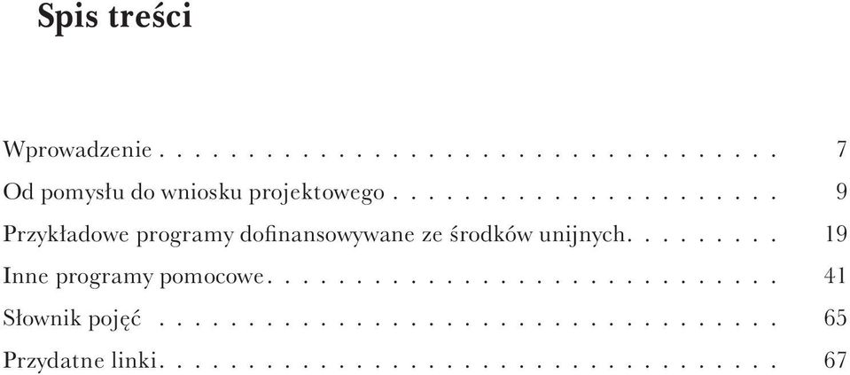 ........ 19 Inne programy pomocowe............................. 41 Słownik pojęć.