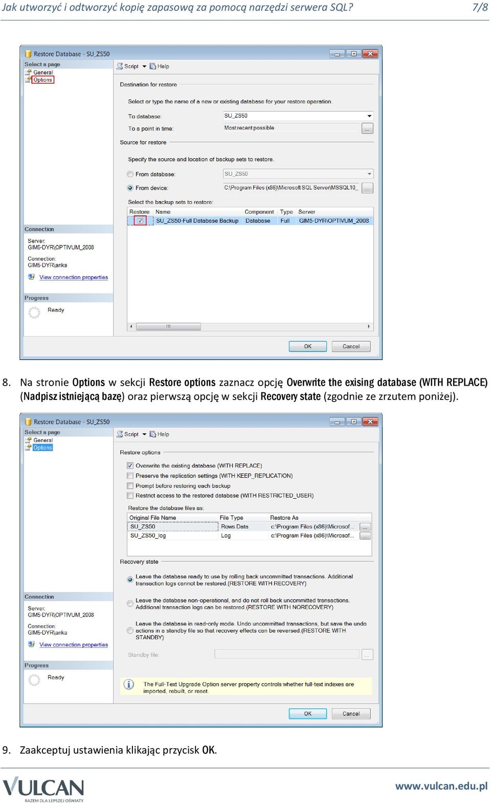 database (WITH REPLACE) (Nadpisz istniejącą bazę) oraz pierwszą opcję w sekcji