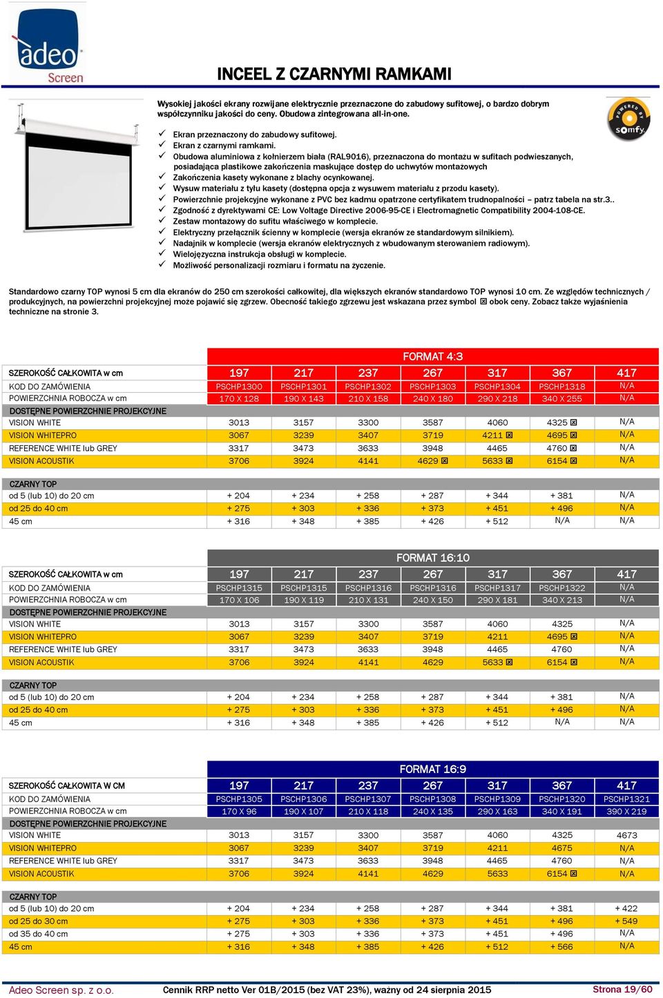 Obudowa aluminiowa z kołnierzem biała (RAL9016), przeznaczona do montażu w sufitach podwieszanych, posiadająca plastikowe zakończenia maskujące dostęp do uchwytów montażowych Zakończenia kasety