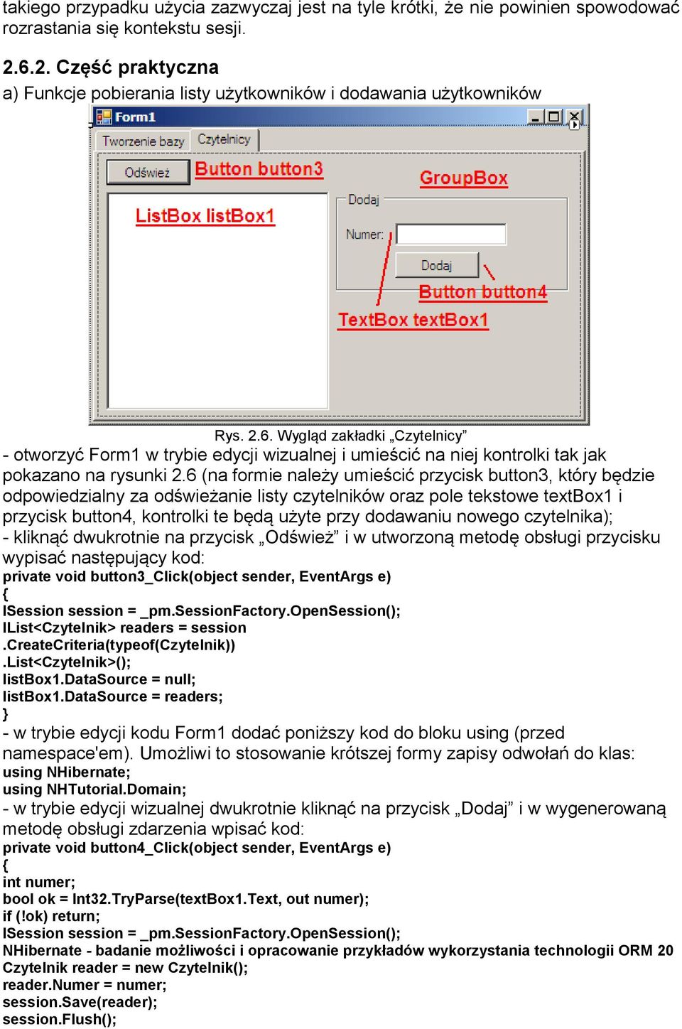 6 (na formie należy umieścić przycisk button3, który będzie odpowiedzialny za odświeżanie listy czytelników oraz pole tekstowe textbox1 i przycisk button4, kontrolki te będą użyte przy dodawaniu