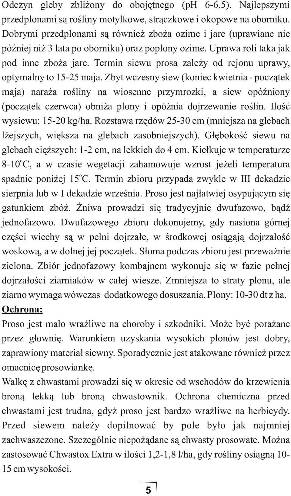 Termin siewu prosa zależy od rejonu uprawy, optymalny to 15-25 maja.