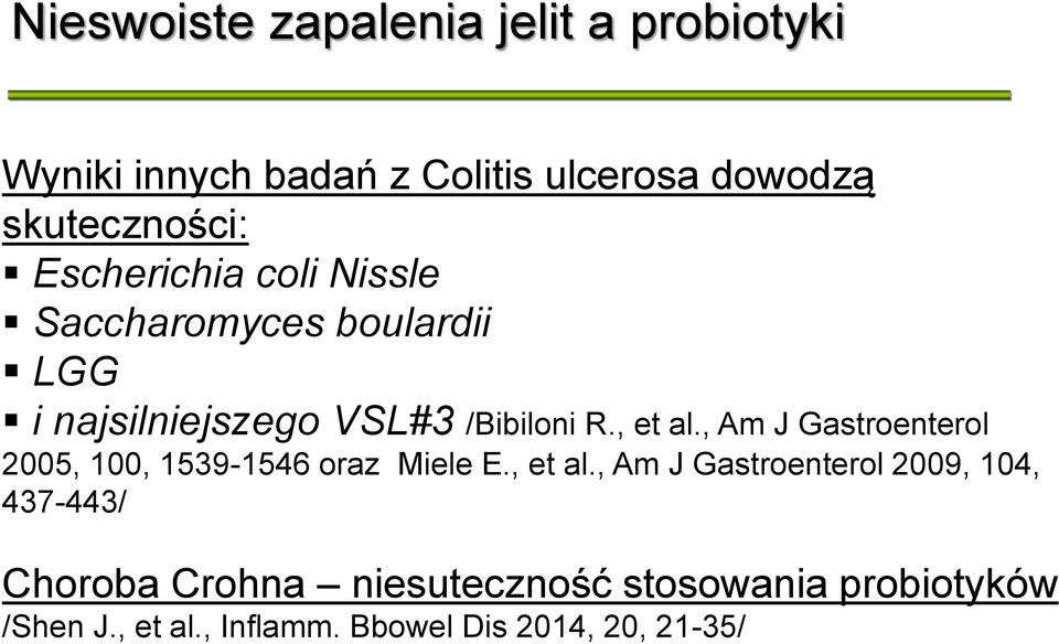 , Am J Gastroenterol 2005, 100, 1539-1546 oraz Miele E., et al.