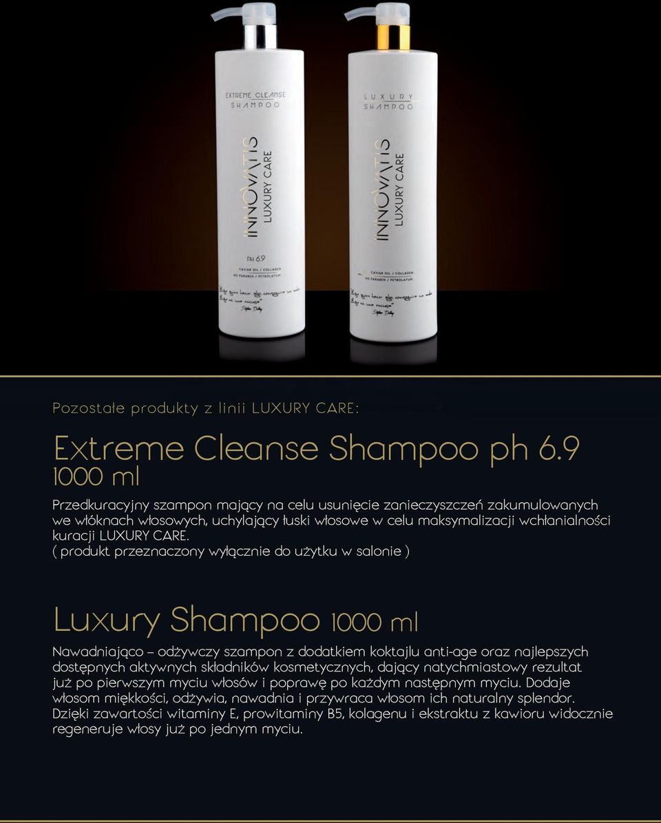 ( produkt przeznaczony wyłącznie do użytku w salonie ) Luxury Shampoo 1000 ml Nawadniająco odżywczy szampon z dodatkiem koktajlu anti-age oraz najlepszych dostępnych aktywnych składników