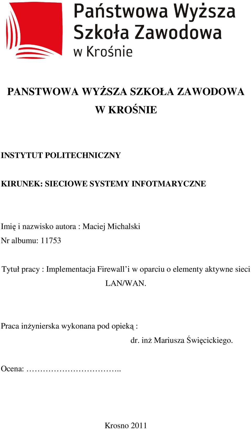 Tytuł pracy : Implementacja Firewall i w oparciu o elementy aktywne sieci LAN/WAN.