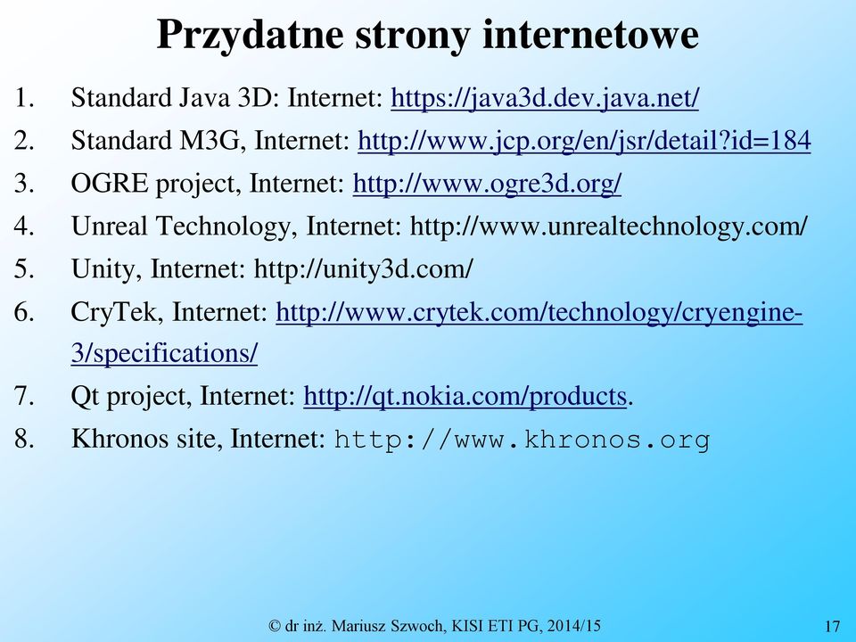 com/ 5. Unity, Internet: http://unity3d.com/ 6. CryTek, Internet: http://www.crytek.com/technology/cryengine- 3/specifications/ 7.