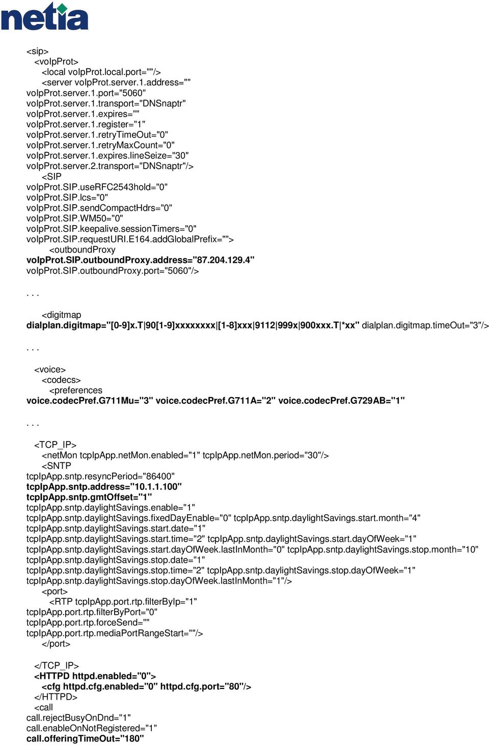 sip.sendcompacthdrs="0" voipprot.sip.wm50="0" voipprot.sip.keepalive.sessiontimers="0" voipprot.sip.requesturi.e164.addglobalprefix=""> <outboundproxy voipprot.sip.outboundproxy.address="87.204.129.