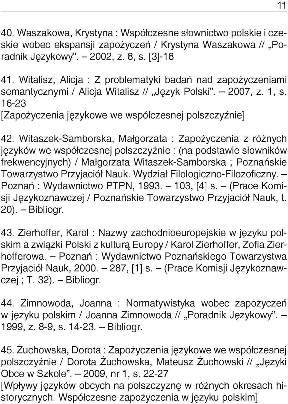 Witaszek-Samborska, Małgorzata : Zapożyczenia z różnych języków we współczesnej polszczyźnie : (na podstawie słowników frekwencyjnych) / Małgorzata Witaszek-Samborska ; Poznańskie Towarzystwo