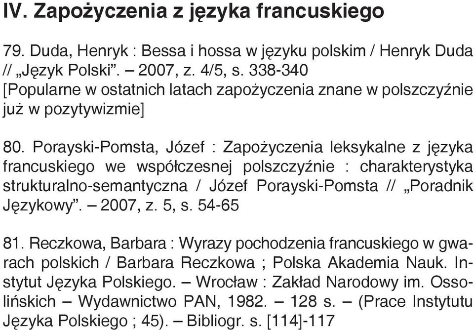 Porayski-Pomsta, Józef : Zapożyczenia leksykalne z języka francuskiego we współczesnej polszczyźnie : charakterystyka strukturalno-semantyczna / Józef Porayski-Pomsta // Poradnik