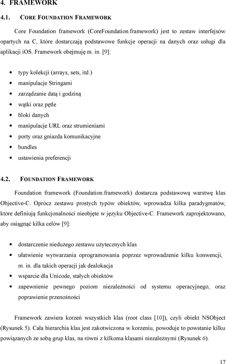 ) manipulacje Stringami zarządzanie datą i godziną wątki oraz pętle bloki danych manipulacje URL oraz strumieniami porty oraz gniazda komunikacyjne bundles ustawienia preferencji 4.2.