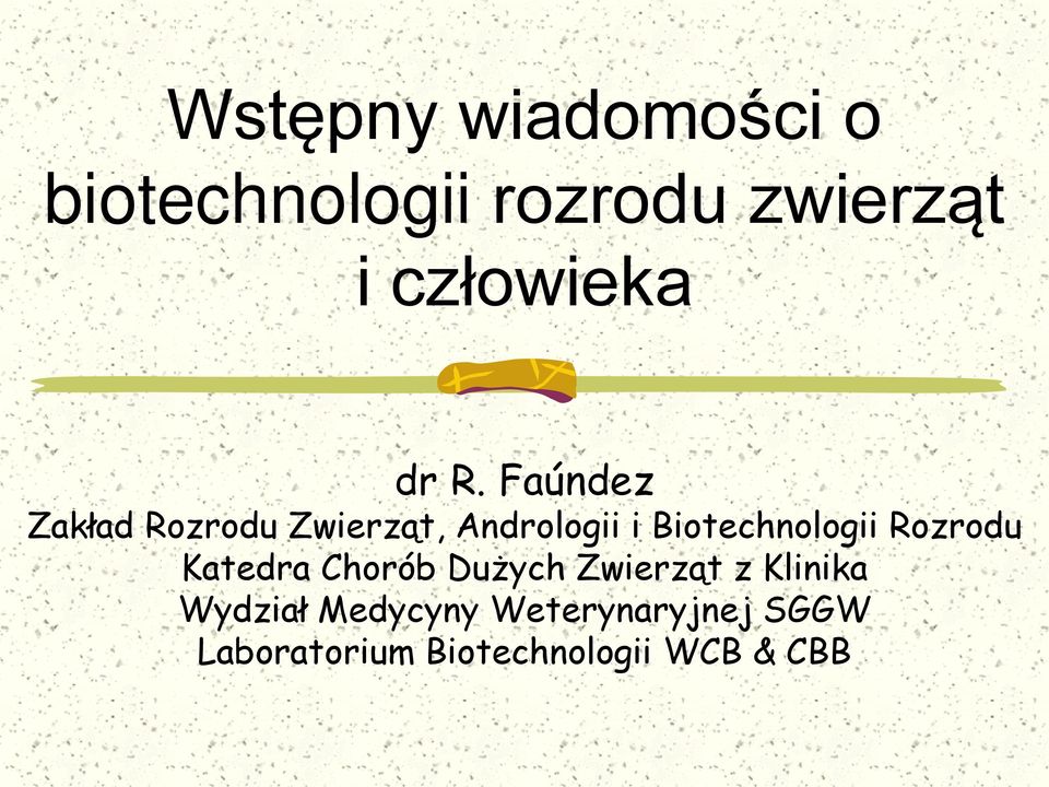 Faúndez Zakład Rozrodu Zwierząt, Andrologii i Biotechnologii