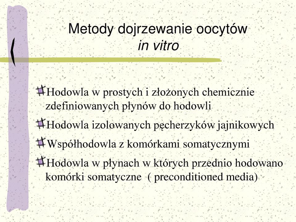 pęcherzyków jajnikowych Współhodowla z komórkami somatycznymi Hodowla