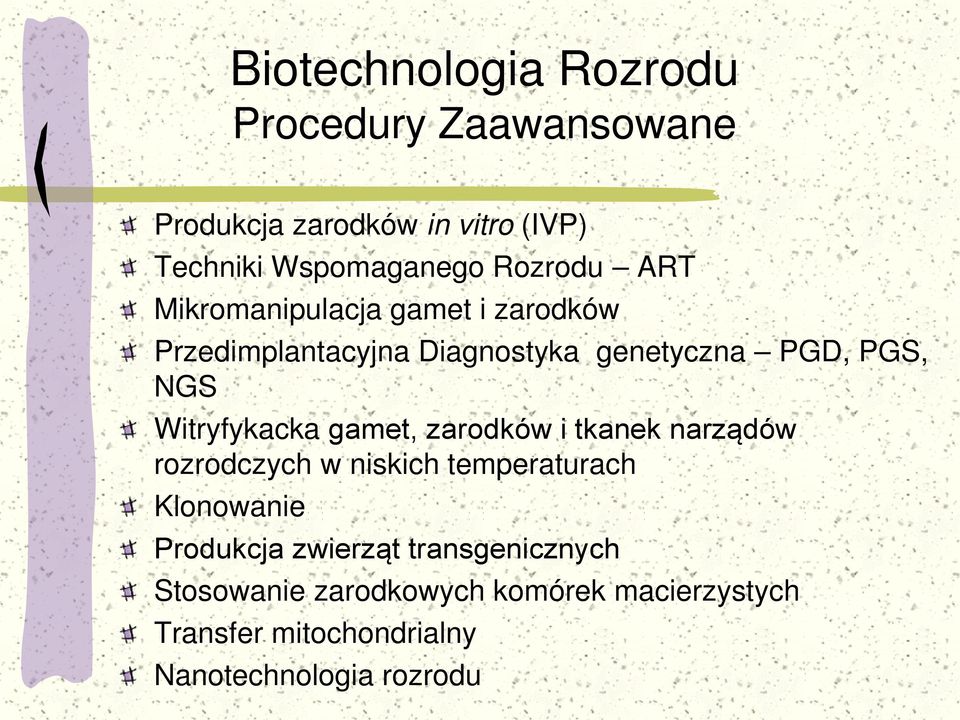 Witryfykacka gamet, zarodków i tkanek narządów rozrodczych w niskich temperaturach Klonowanie Produkcja