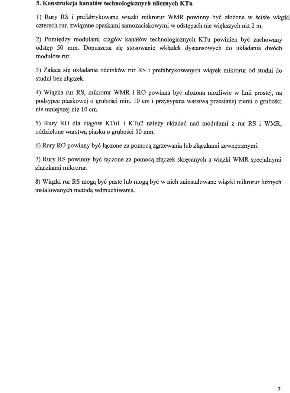 3) Zaleca się układanie odcinków rur RS i prefabrykowanych wiązek mikrorur od studni do studni bez złączek.