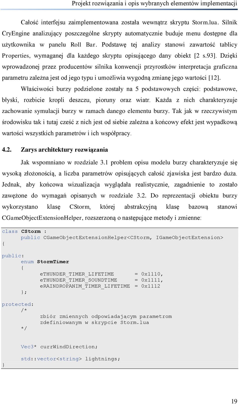 Podstawę tej analizy stanowi zawartość tablicy Properties, wymaganej dla każdego skryptu opisującego dany obiekt [2 s.93].