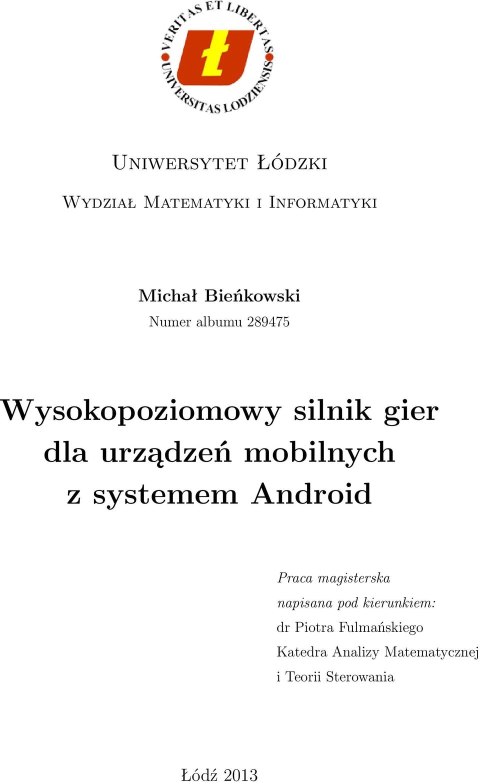 z systemem Android Praca magisterska napisana pod kierunkiem: dr Piotra