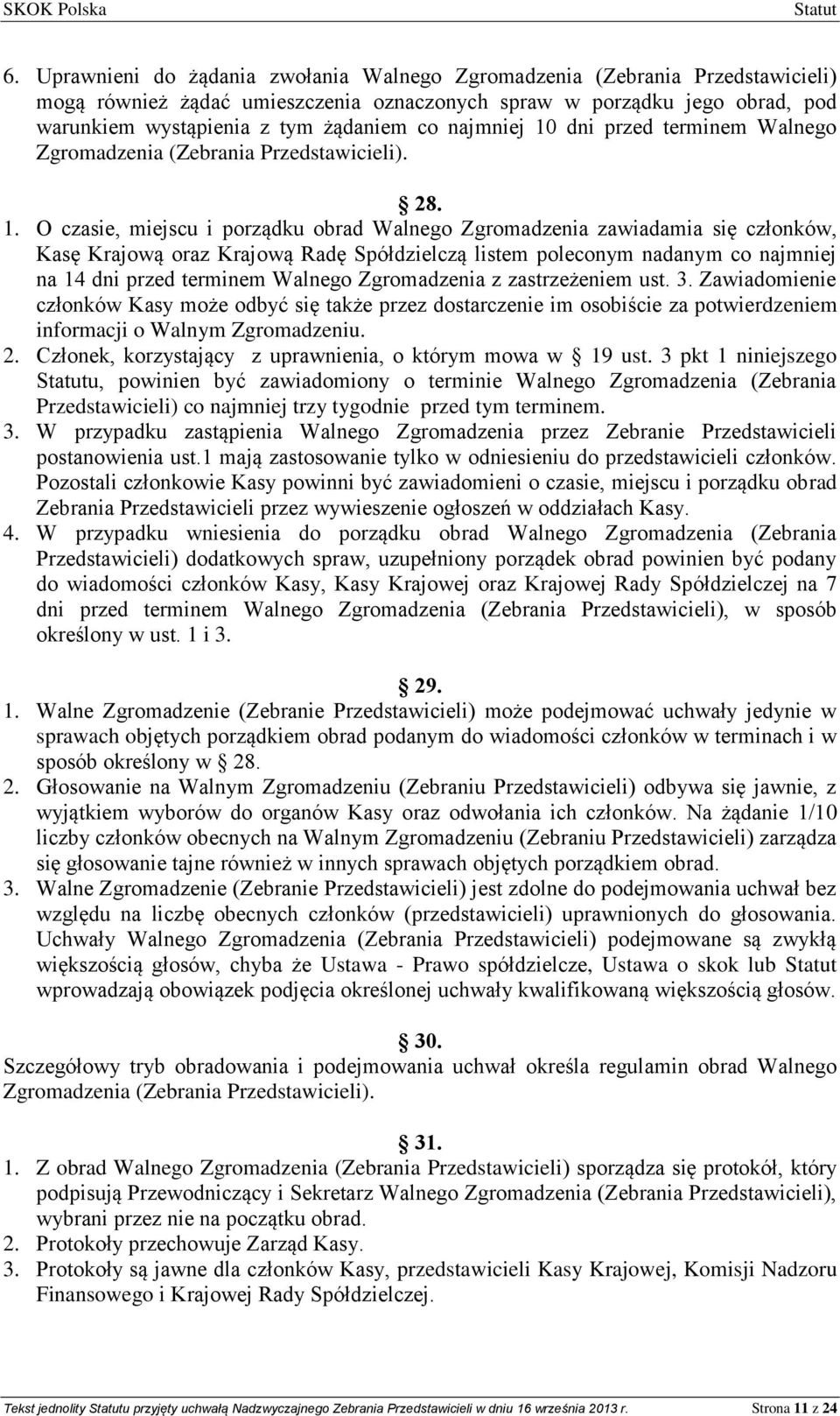 dni przed terminem Walnego Zgromadzenia (Zebrania Przedstawicieli). 28. 1.