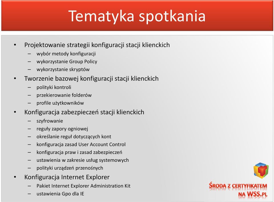 klienckich szyfrowanie reguły zapory ogniowej określanie reguł dotyczących kont konfiguracja zasad User Account Control konfiguracja praw i zasad