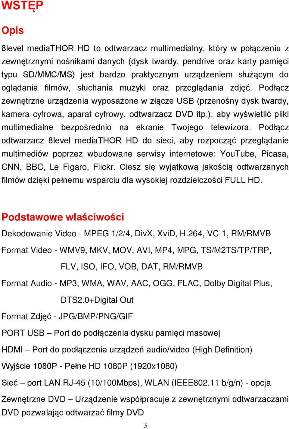 Podłącz zewnętrzne urządzenia wyposażone w złącze USB (przenośny dysk twardy, kamera cyfrowa, aparat cyfrowy, odtwarzacz DVD itp.