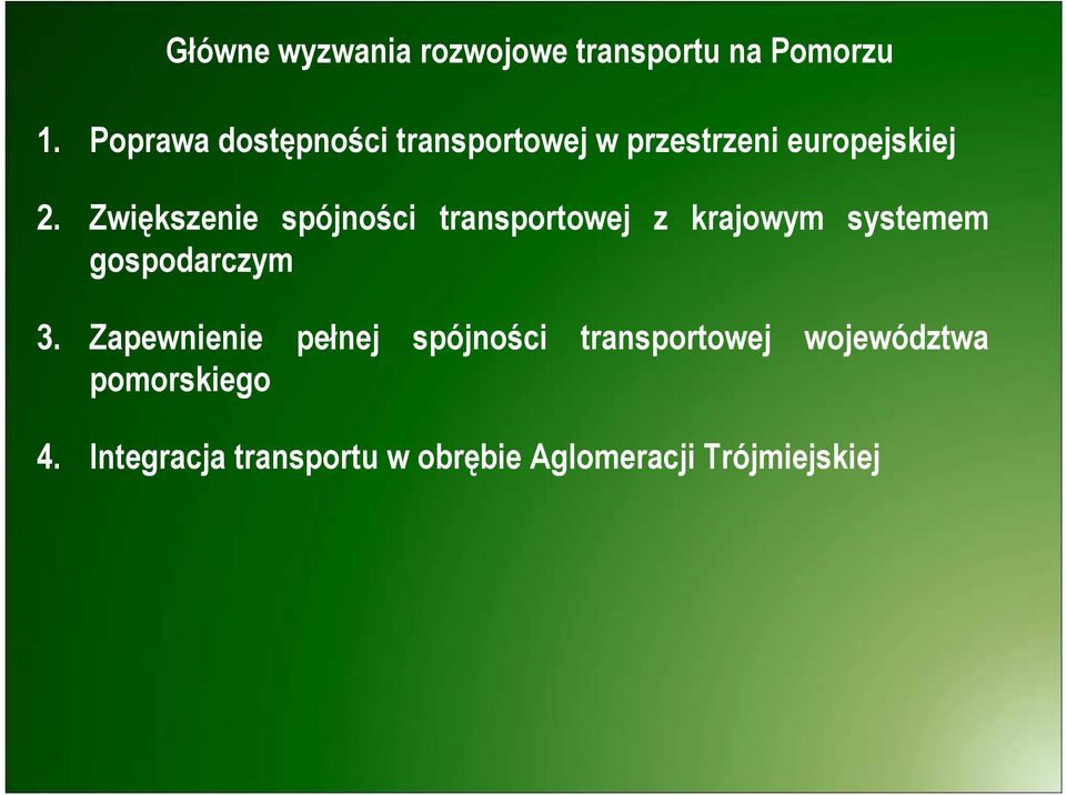 Zwiększenie spójności transportowej z krajowym systemem gospodarczym 3.