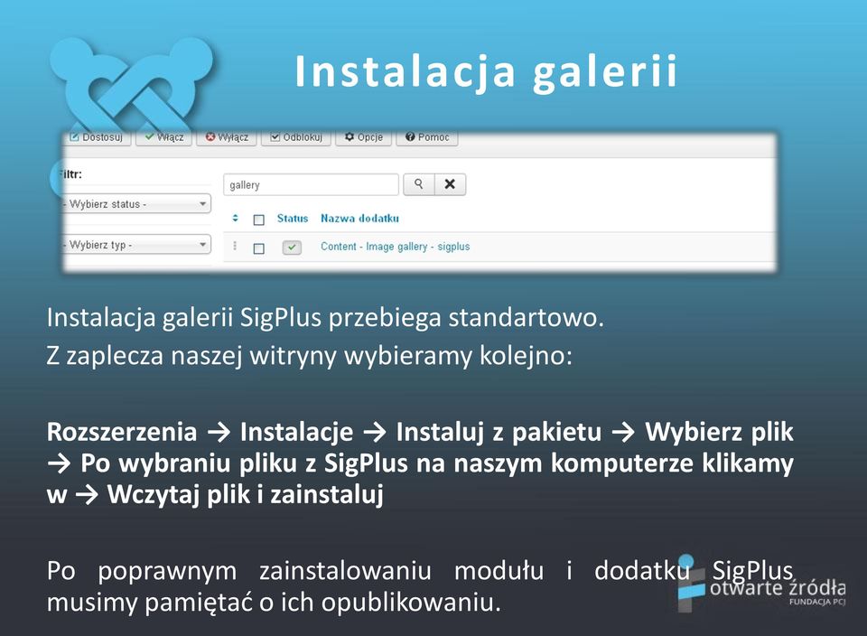 pakietu Wybierz plik Po wybraniu pliku z SigPlus na naszym komputerze klikamy w