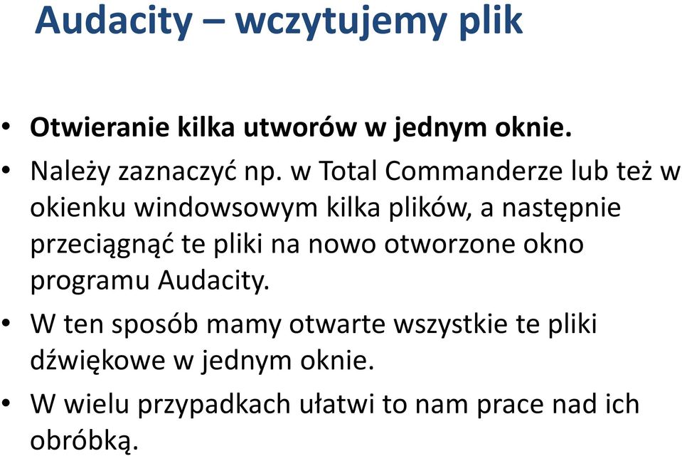 te pliki na nowo otworzone okno programu Audacity.