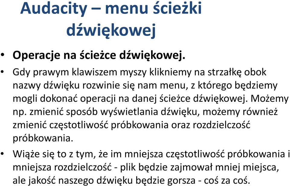 na danej ścieżce dźwiękowej. Możemy np.