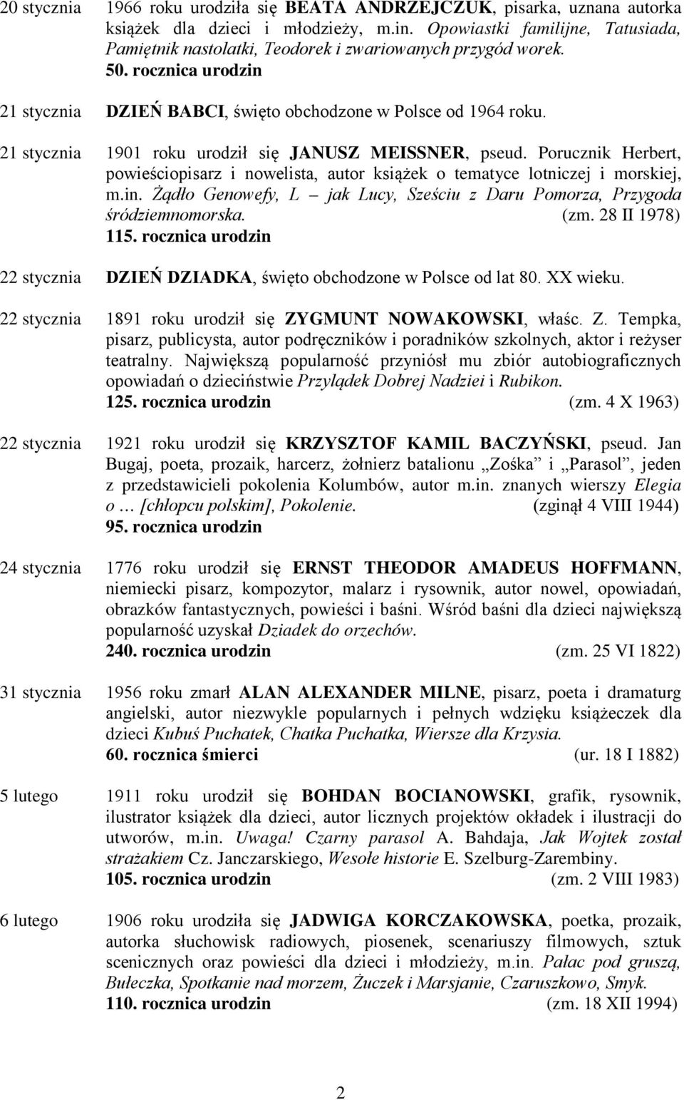 21 stycznia 1901 roku urodził się JANUSZ MEISSNER, pseud. Porucznik Herbert, powieściopisarz i nowelista, autor książek o tematyce lotniczej i morskiej, m.in.