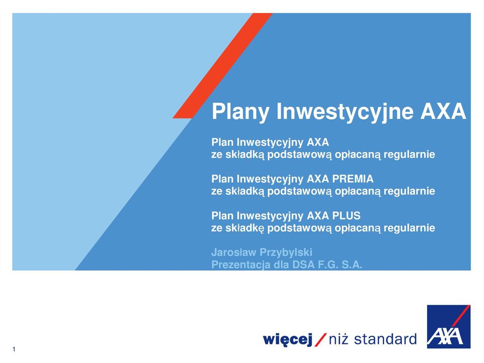 podstawową opłacaną regularnie Plan Inwestycyjny AXA PLUS ze składkę