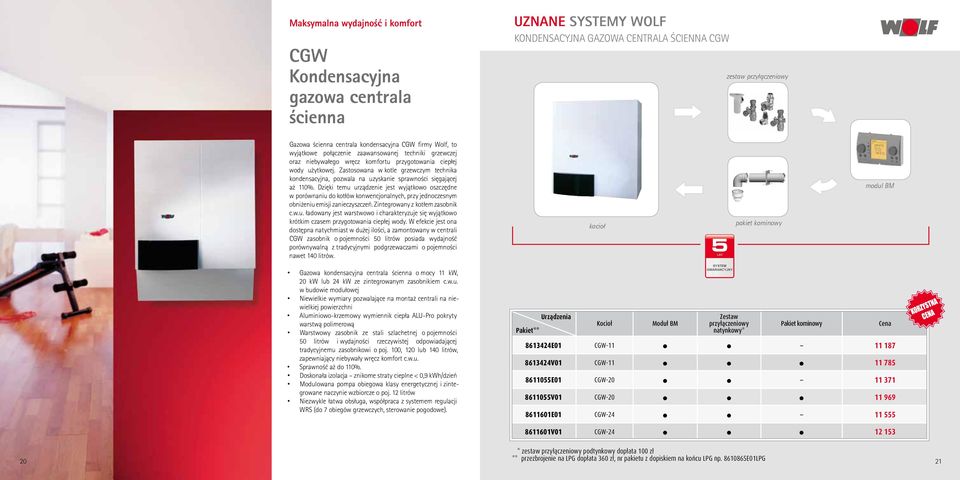 Zastosowana w kotle grzewczym technika kondensacyjna, pozwala na uzyskanie sprawności sięgającej aż 110%.