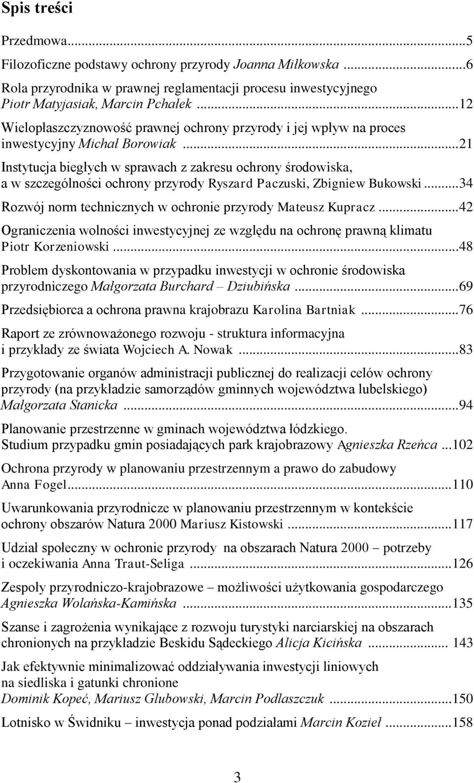 .. 21 Instytucja biegłych w sprawach z zakresu ochrony środowiska, a w szczególności ochrony przyrody Ryszard Paczuski, Zbigniew Bukowski.