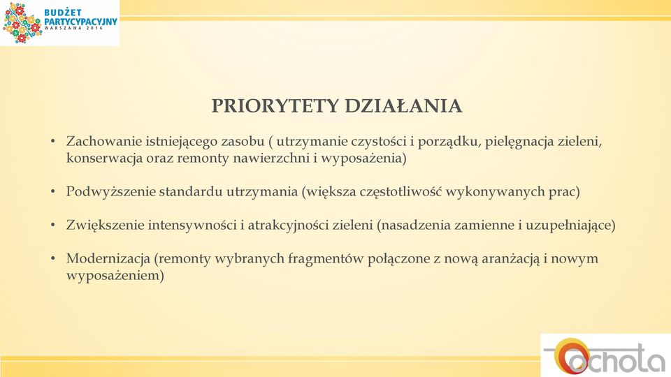 częstotliwość wykonywanych prac) Zwiększenie intensywności i atrakcyjności zieleni (nasadzenia zamienne