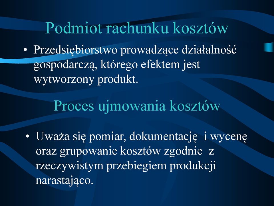 Proces ujmowania kosztów Uważa się pomiar, dokumentację i wycenę