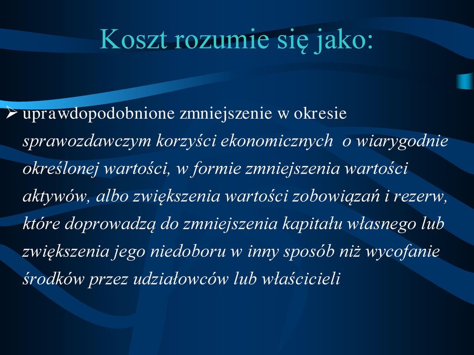 zwiększenia wartości zobowiązań i rezerw, które doprowadzą do zmniejszenia kapitału własnego