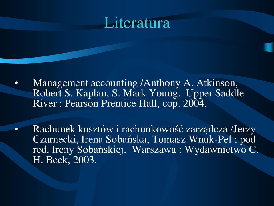 Rachunek kosztów i rachunkowość zarządcza /Jerzy Czarnecki, Irena Sobańska,