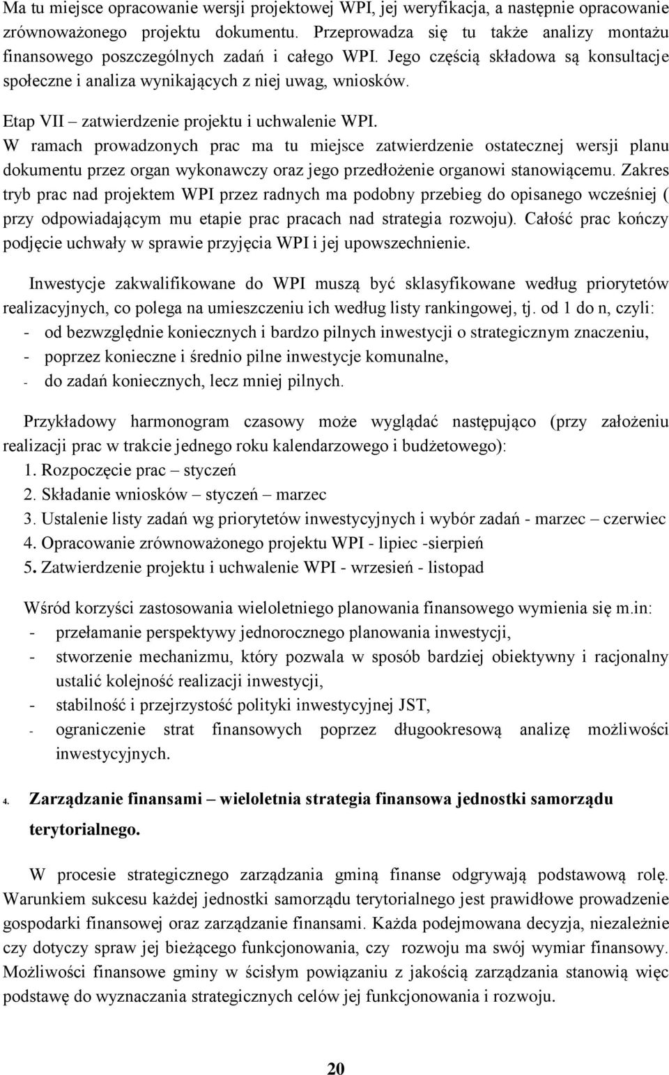 Etap VII zatwierdzenie projektu i uchwalenie WPI.