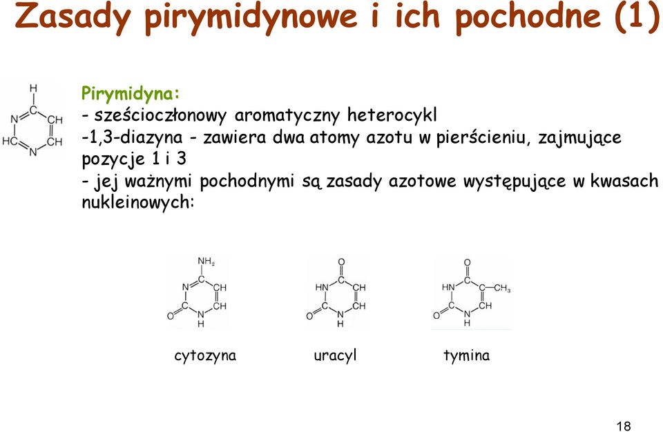 pierścieniu, zajmujące pozycje 1 i 3 - jej ważnymi pochodnymi są