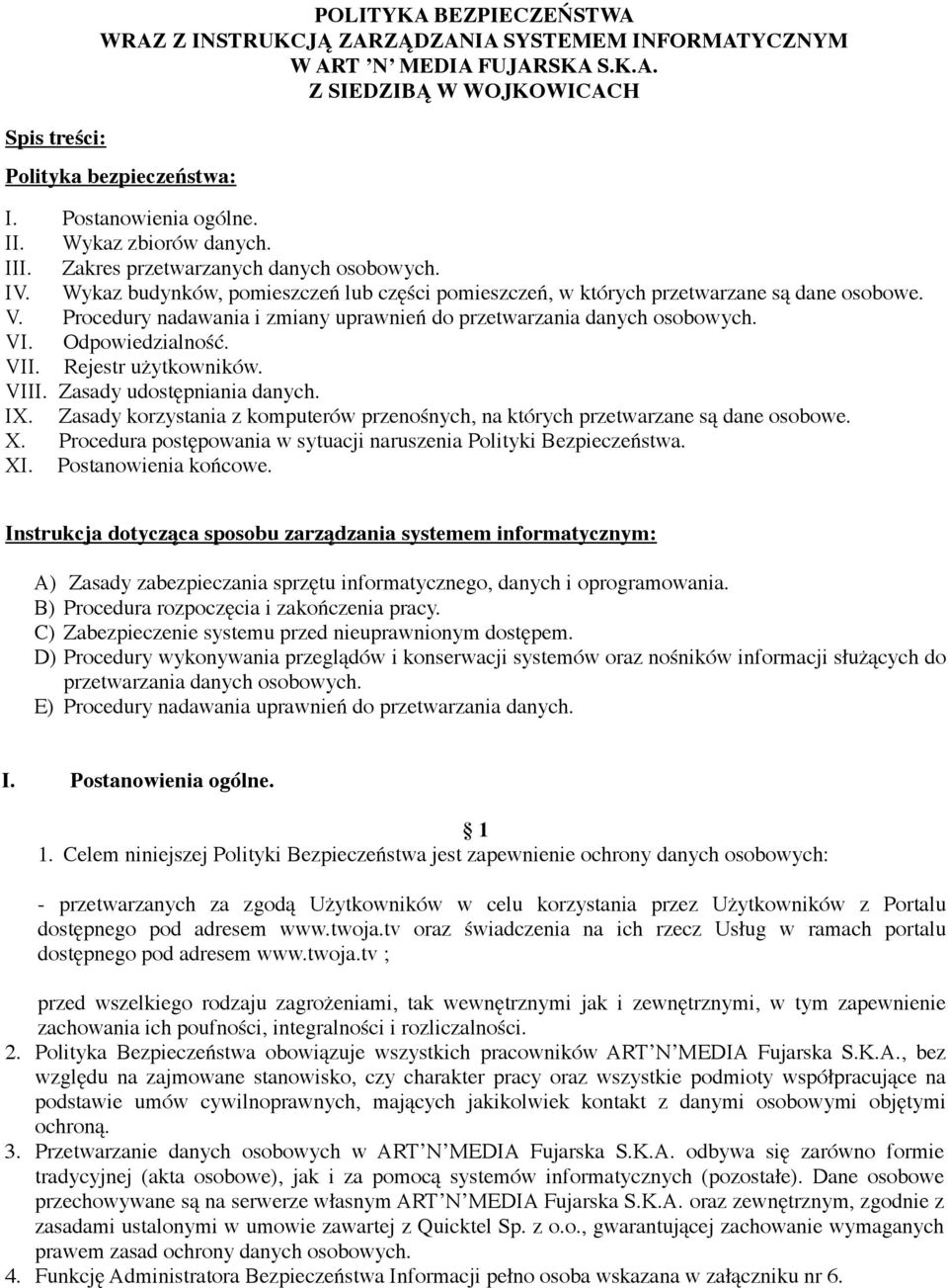 Procedury nadawania i zmiany uprawnień do przetwarzania danych osobowych. VI. Odpowiedzialność. VII. Rejestr użytkowników. VIII. Zasady udostępniania danych. IX.