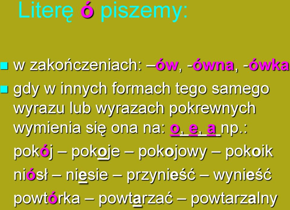 wymienia się ona na: o, e, a np.