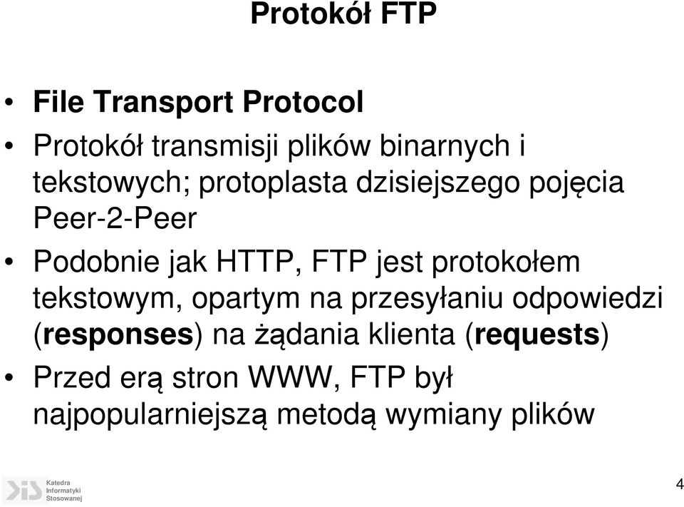 jest protokołem tekstowym, opartym na przesyłaniu odpowiedzi (responses) na