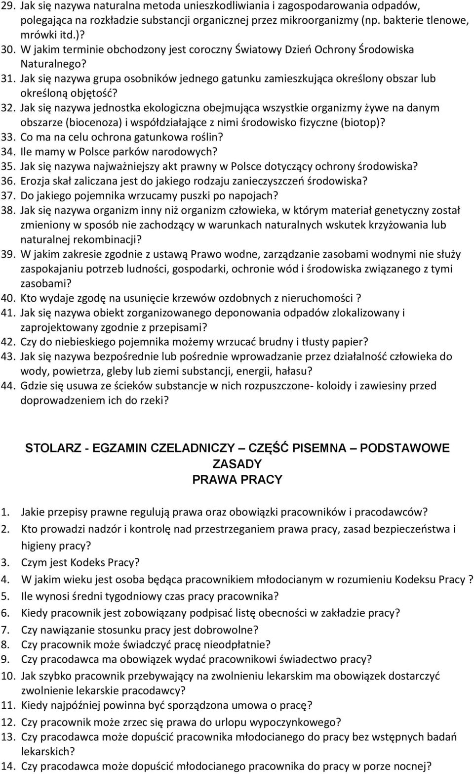 Jak się nazywa jednostka ekologiczna obejmująca wszystkie organizmy żywe na danym obszarze (biocenoza) i współdziałające z nimi środowisko fizyczne (biotop)? 33.