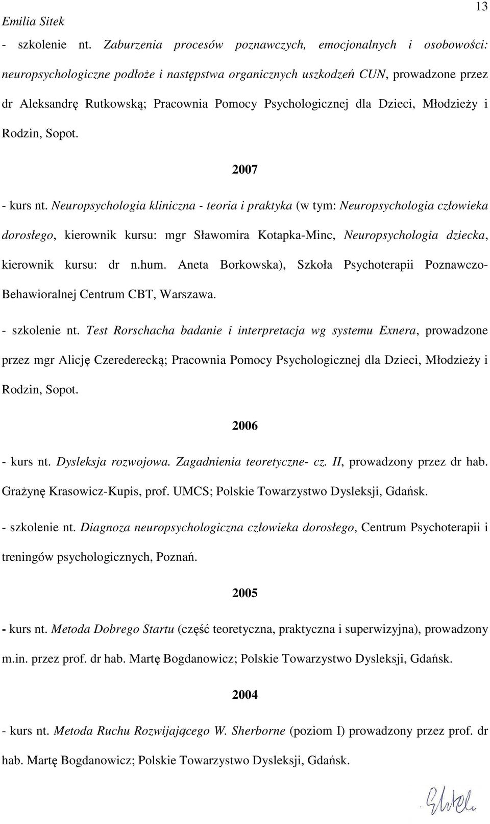 Psychologicznej dla Dzieci, Młodzieży i Rodzin, Sopot. 2007 - kurs nt.