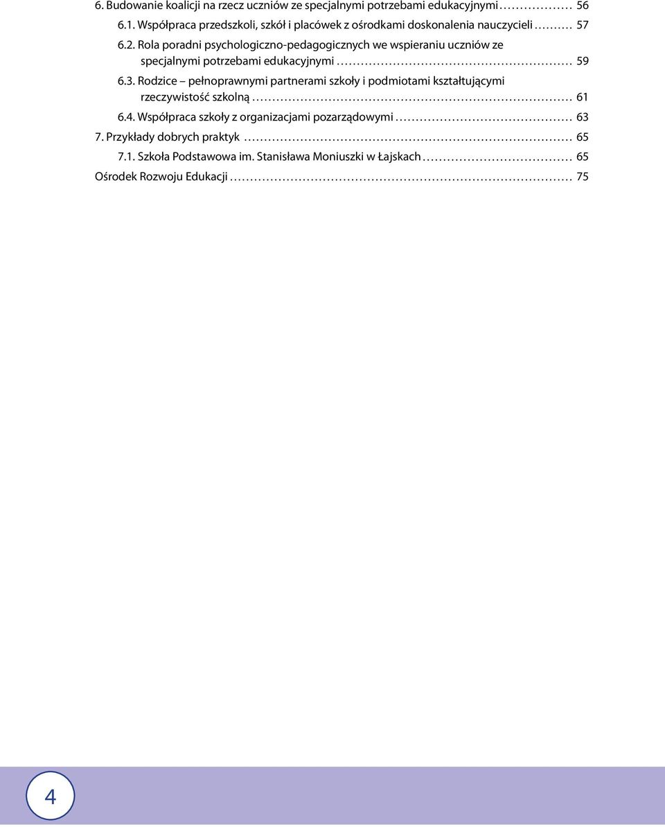 Rola poradni psychologiczno-pedagogicznych we wspieraniu uczniów ze specjalnymi potrzebami edukacyjnymi 6.3.