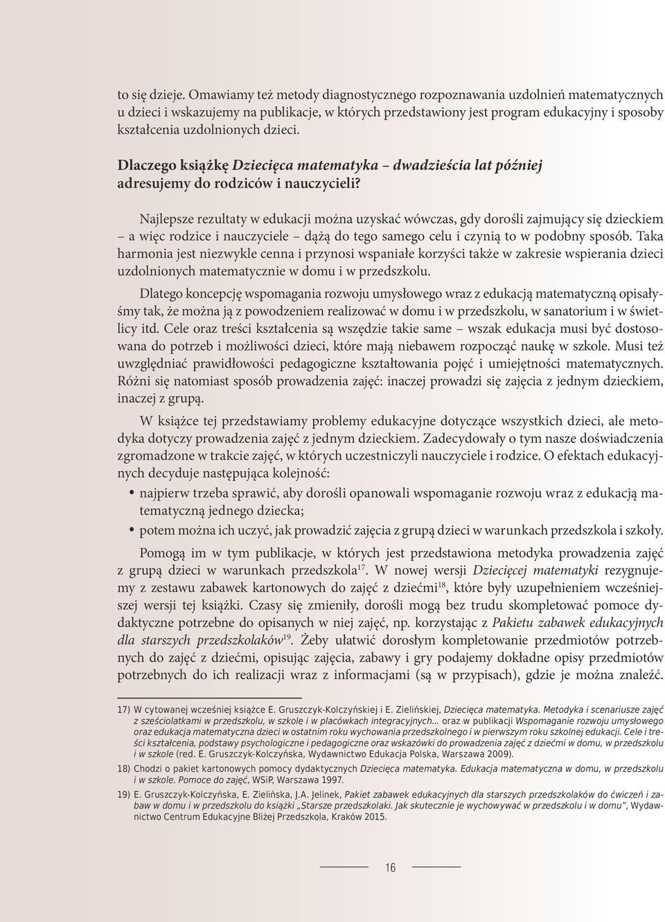 dzieci. Dlaczego książkę Dziecięca matematyka dwadzieścia lat później adresujemy do rodziców i nauczycieli?