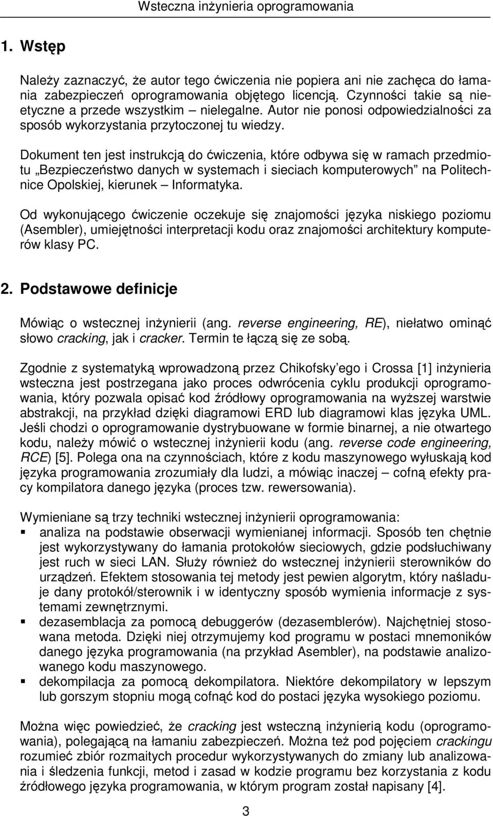 Dokument ten jest instrukcj do wiczenia, które odbywa si w ramach przedmiotu Bezpieczestwo danych w systemach i sieciach komputerowych na Politechnice Opolskiej, kierunek Informatyka.