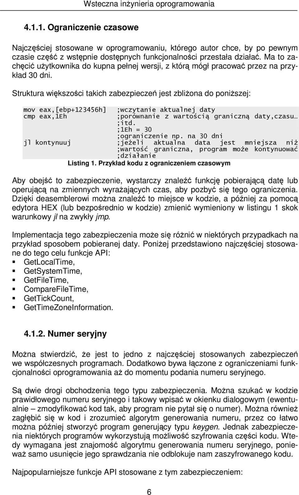 '# #'# -.!/ Listing 1. Przykład kodu z ograniczeniem czasowym Aby obej to zabezpieczenie, wystarczy znale funkcj pobierajc dat lub operujc na zmiennych wyraajcych czas, aby pozby si tego ograniczenia.